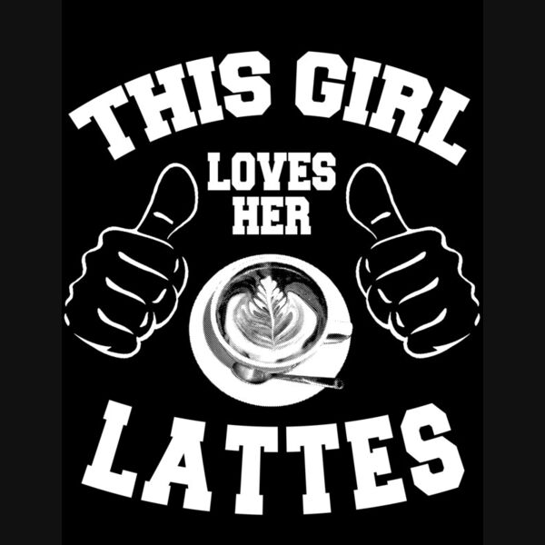 03 this girl loves her lattes dark back Thumbnail