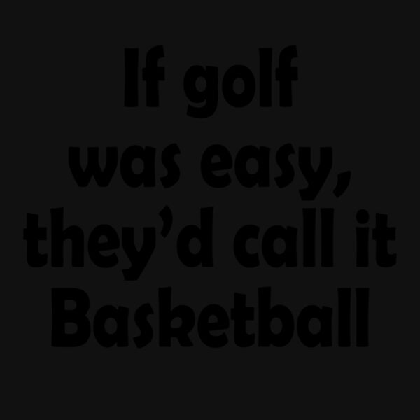 04 if golf was easy copy Thumbnail