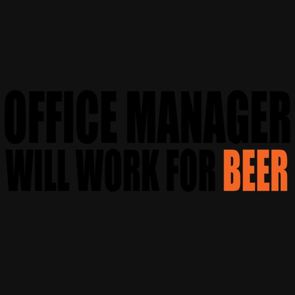 05 office manager will work for beer copy Thumbnail