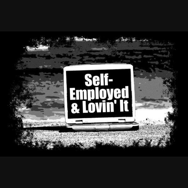 01 self employed and lovin it dark back Thumbnail