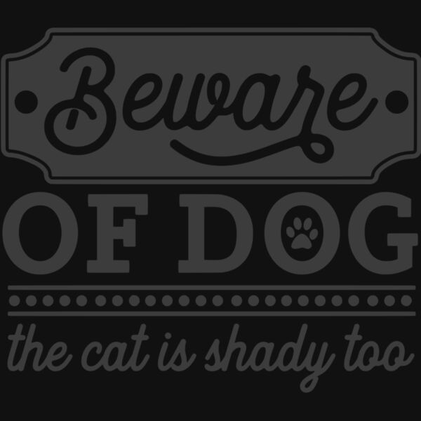 beware of dog cat is shady too Thumbnail