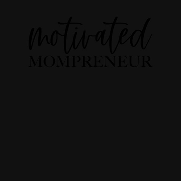 Motivation Mompreneur T Shirt Thumbnail