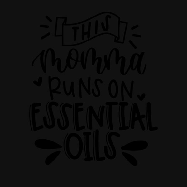 this momma runs on essential oils 2 Thumbnail