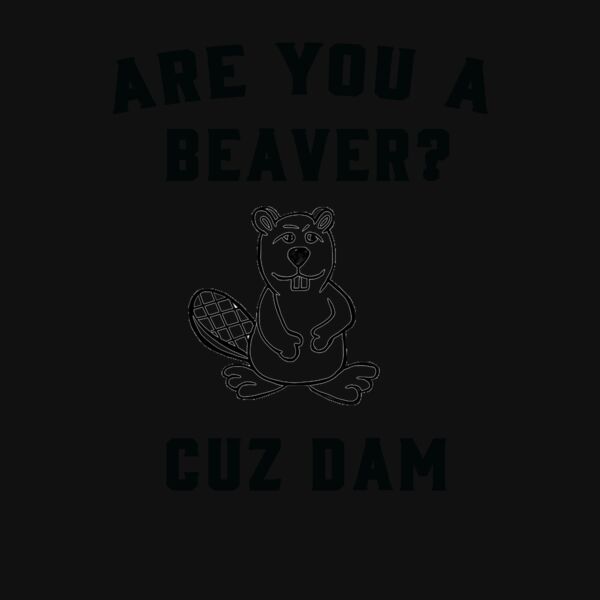 Are You a Beaver Crew Neck T Shirt Thumbnail