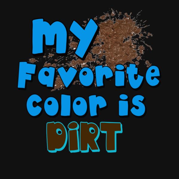 My Favorite Color is Dirt Kids T Shirt Thumbnail