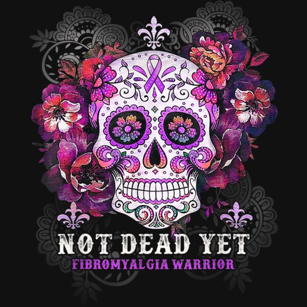 Not Dead Yet Fibromyalgia Awareness Skull Flower Gift T Shirt Thumbnail