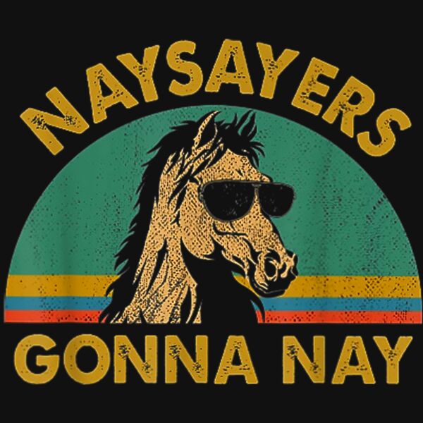 Naysayers gonna nay t shirt vintage retro horse lover gift Thumbnail