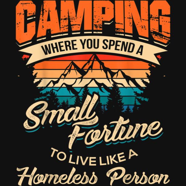 Funny Camping Gifts With Sayings For Campers Camp Men Women T Shirt Thumbnail