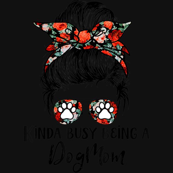 Kinda Busy Being A Dog Mom Messy Bun T Shirt Thumbnail