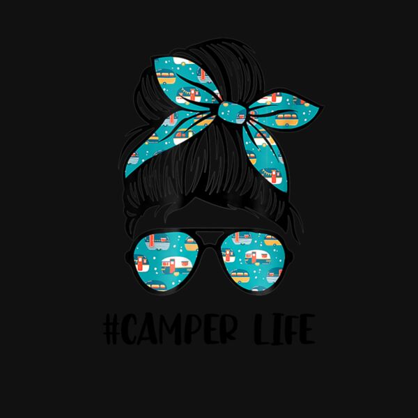 Camper Life Messy Bun Hair Mother s Day Camping Lovers Thumbnail