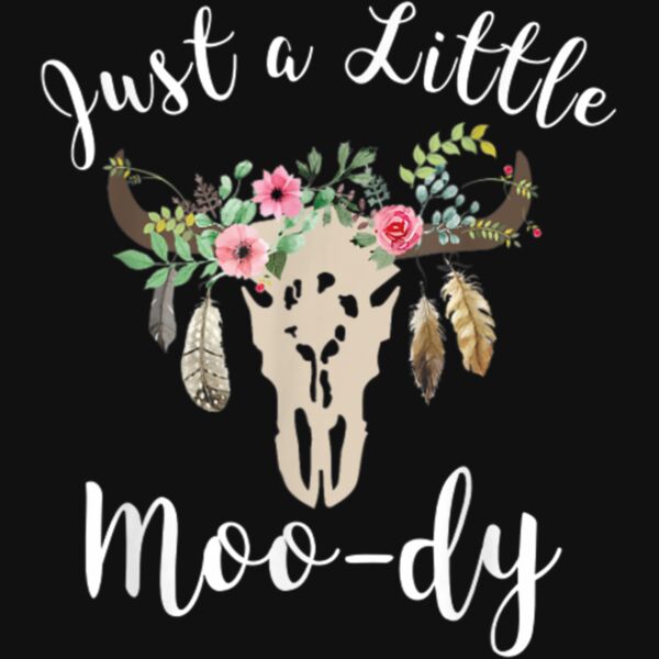 Just a Little Moo dy Cow Heifer Moody Skull Horns Boho Gift T Shirt Thumbnail