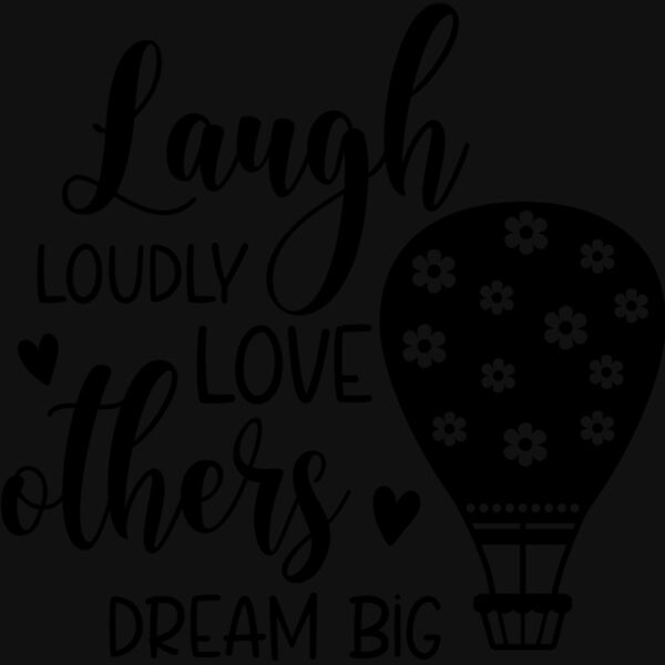 Laugh loudly love others dream big 01 Thumbnail