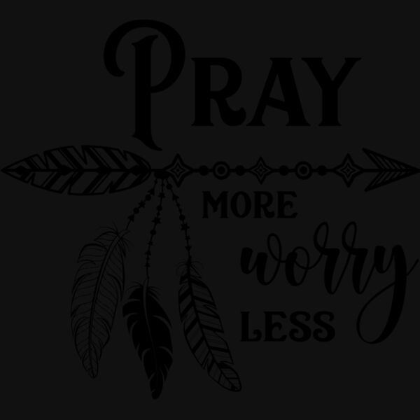 Pray more worry less 01 Thumbnail