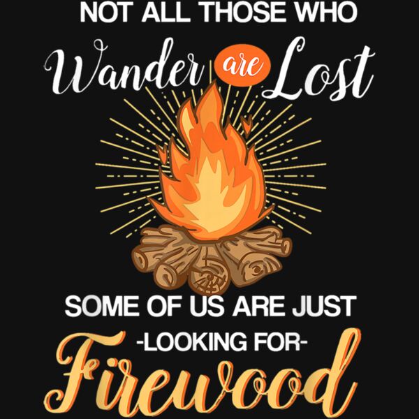 Not All Those Who Wander Are Lost   Funny Camping Shirt Thumbnail