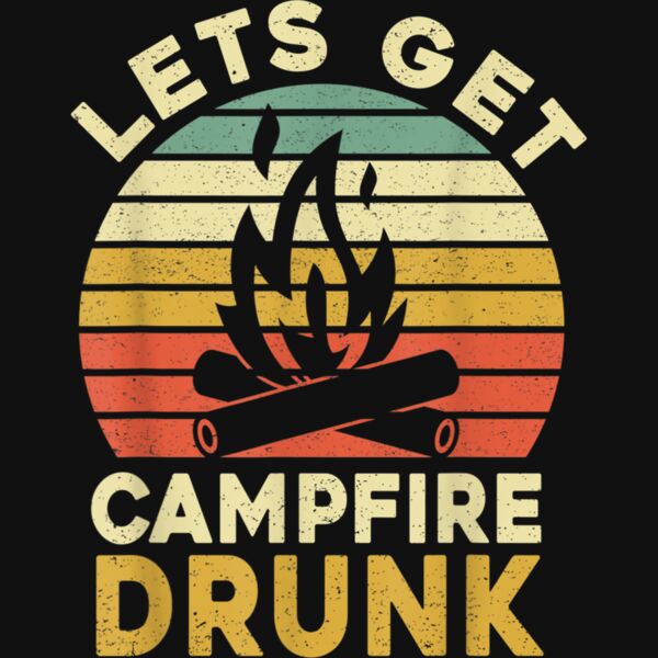 Funny Camping Drinking Lets Get Campfire Drunk T Shirt Thumbnail