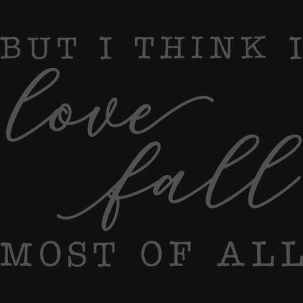 But I Think I Love Fall Most of All Thumbnail