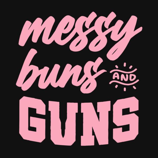 MESSY BUNS AND GUNS Thumbnail