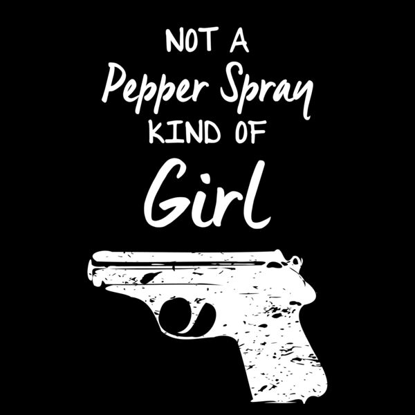 Not A Pepper Spray Kinda Girl Thumbnail