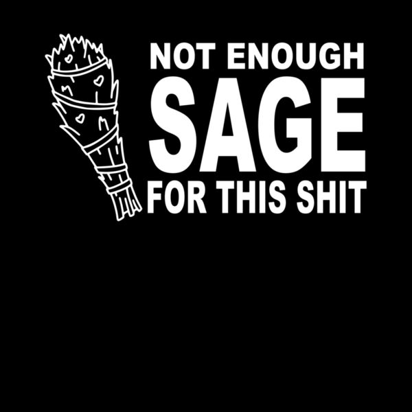 NOT ENOUGH SAGE Thumbnail