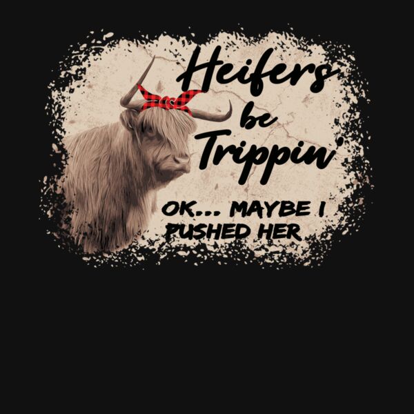 Heifers Be Trippin Thumbnail