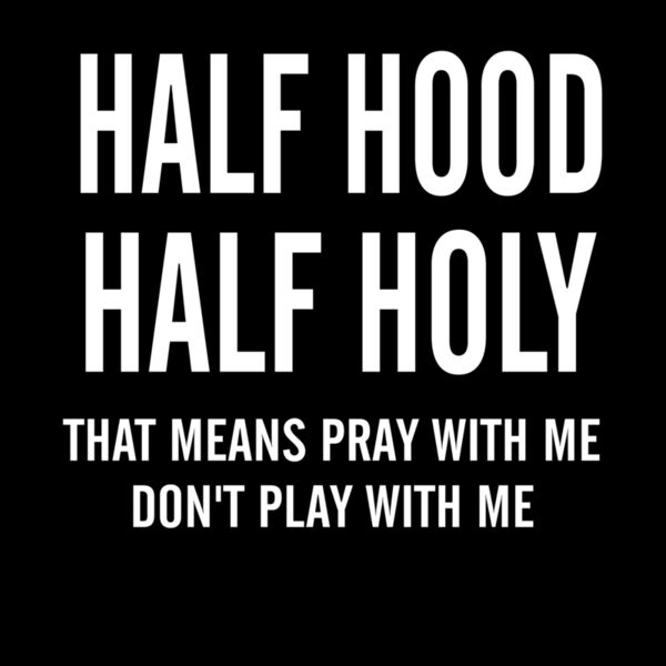 HALF HOOD HALF HOLY Thumbnail