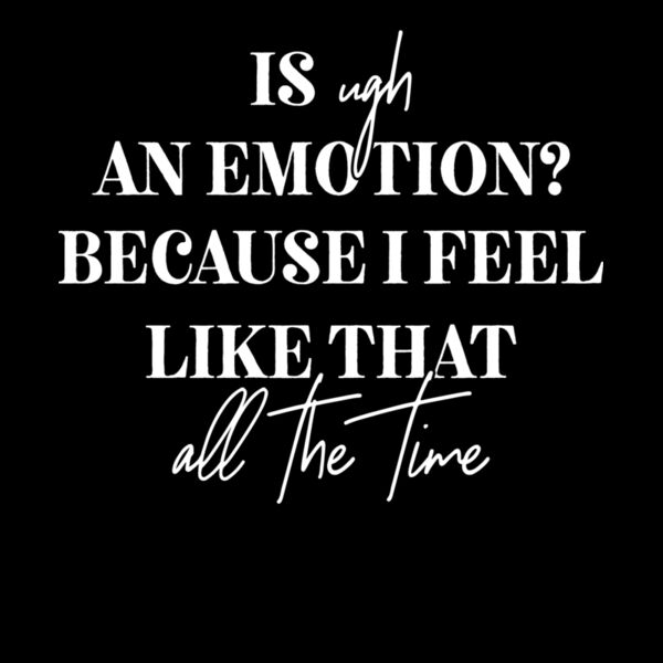 IS UGH AN EMOTION Thumbnail