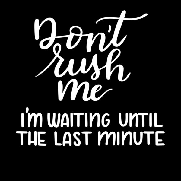 Dont Rush me Thumbnail