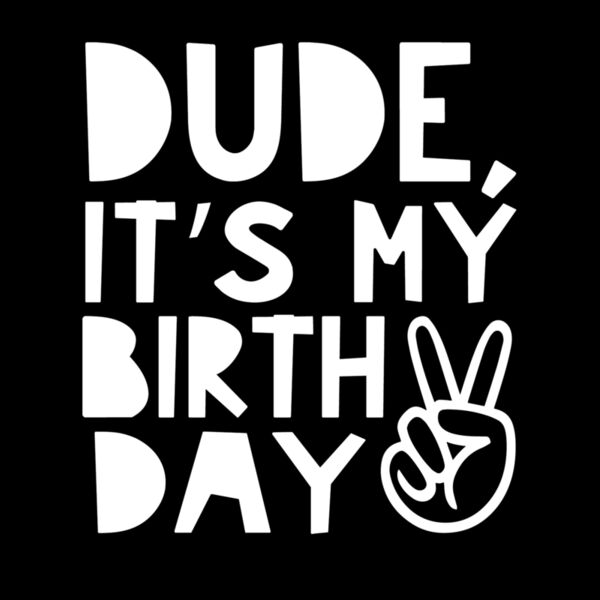 Dude Its My Birthday Thumbnail