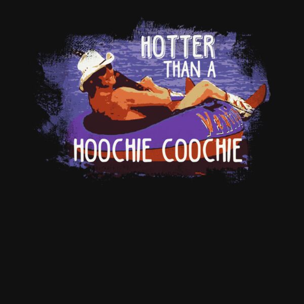 HOTTER THAN A HOOCHIE COOCHIE Thumbnail