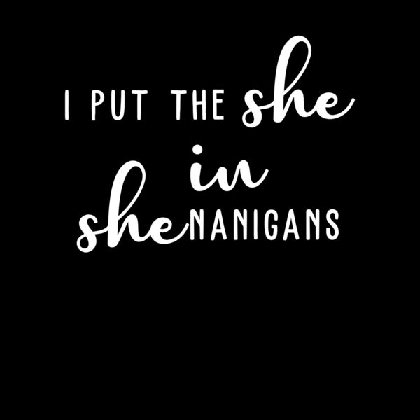I PUT THE SHE IN SHENANIGANS Thumbnail
