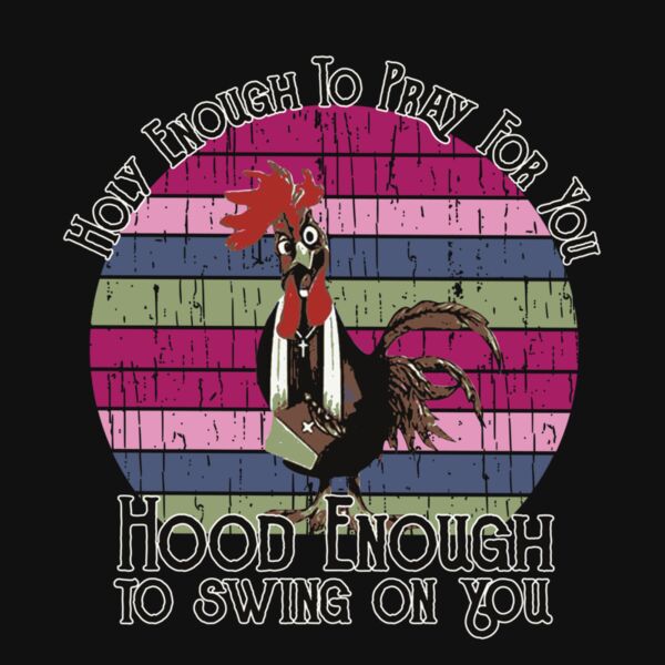 HOLY ENOUGH TO PRAY FOR YOU ROOSTER Thumbnail