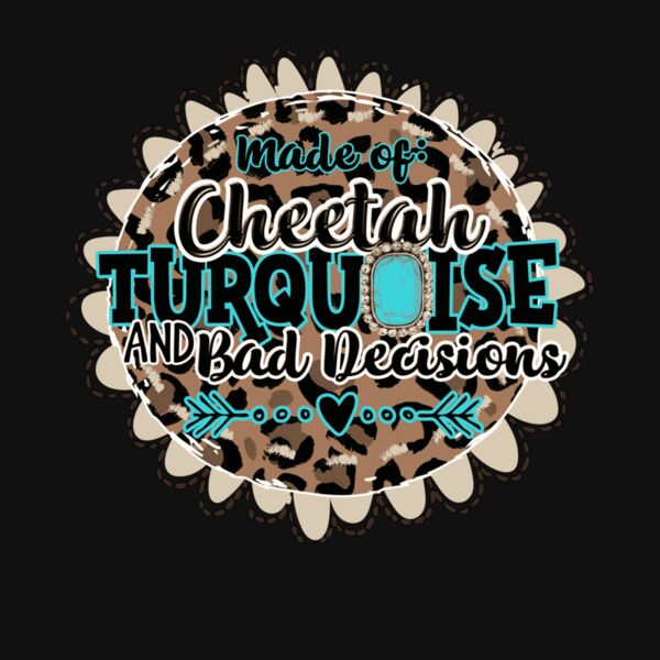 cheetah turquoise and bad decisions Thumbnail