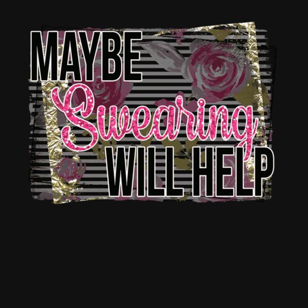 MAYBE SWEARING WILL HELP FLOWER Thumbnail