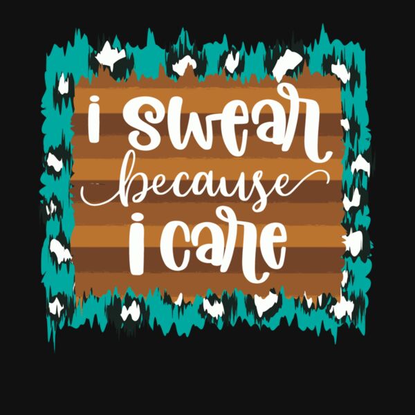 i swear because i care Thumbnail