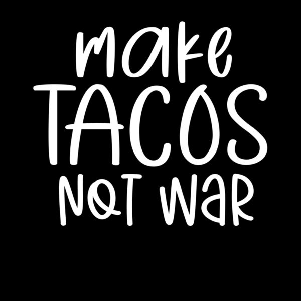 Make tacos not war Thumbnail