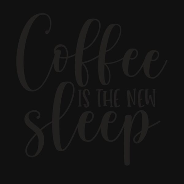 Coffee Is The New Sleep Thumbnail