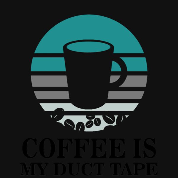 COFFEE IS MY DUCT TAPE Thumbnail