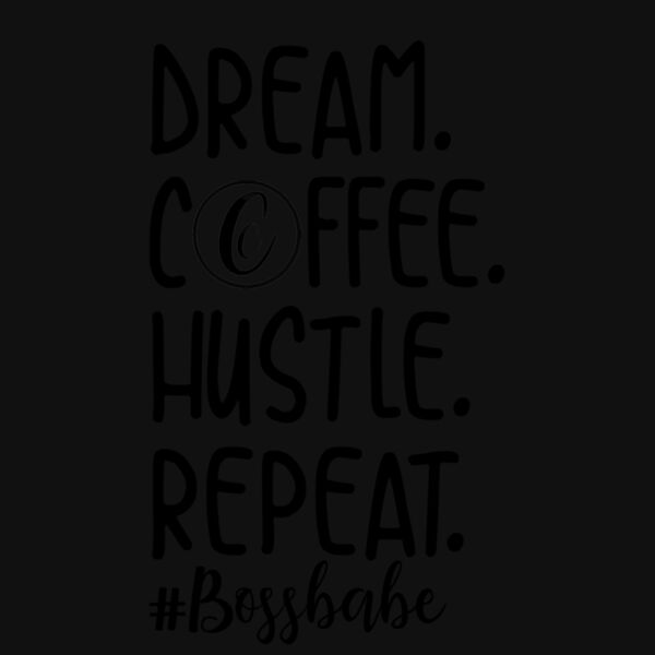 Dream Coffee Hustle Repeat Thumbnail