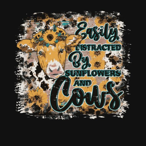 EASILY DISTRACTED BY SUNFLOWERS AND COWS Thumbnail