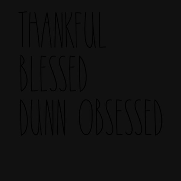 THANKFUL BLESSED DUNN OBSESSED Thumbnail