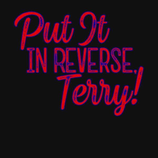 PUT IT IN REVERSE TERRY Thumbnail