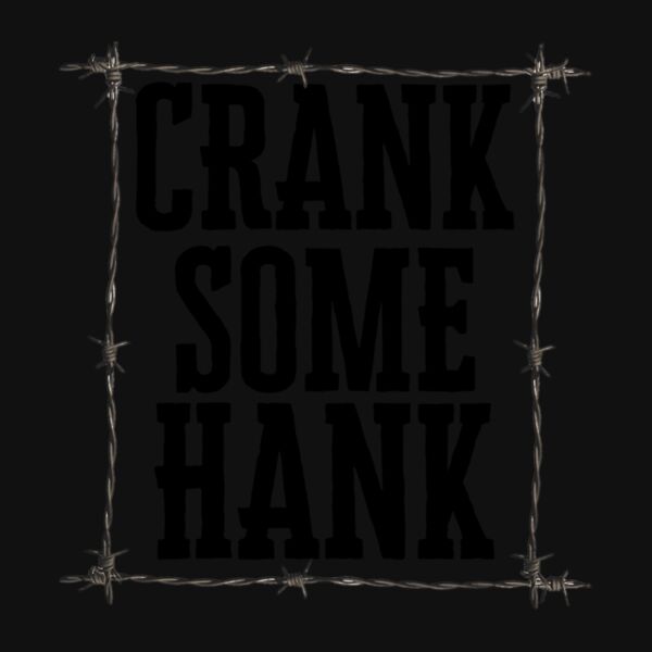crank some hank Thumbnail