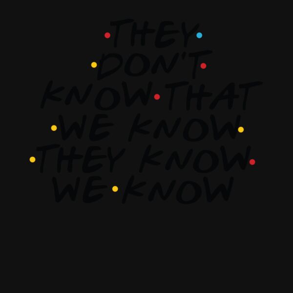 They Don t Know that we know Thumbnail