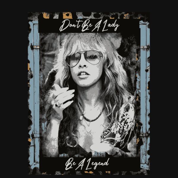 DONT BE A LADY BE A LEGEND  STEVIE Thumbnail