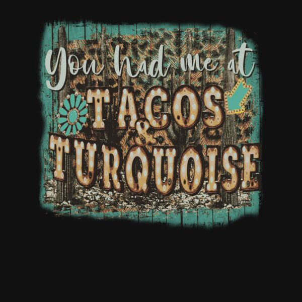 Had Me at Tacos and Turquoise Thumbnail