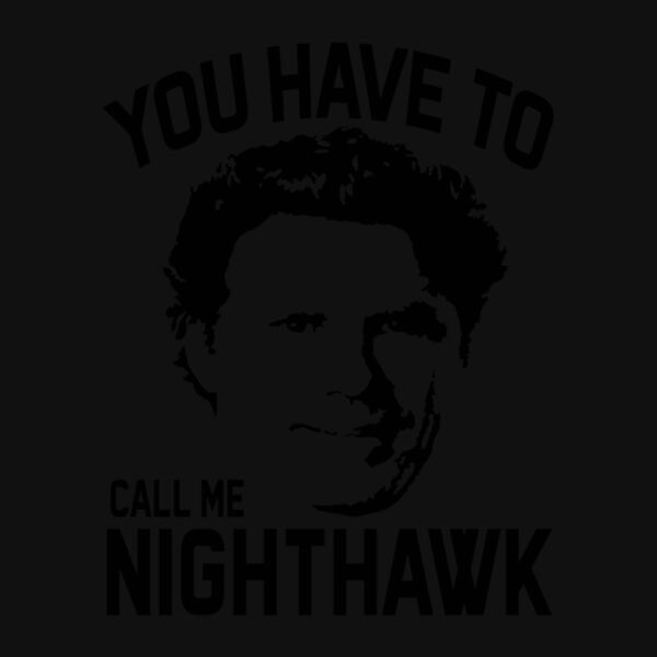 YOU HAVE TO CALL ME NIGHTHAWK Thumbnail