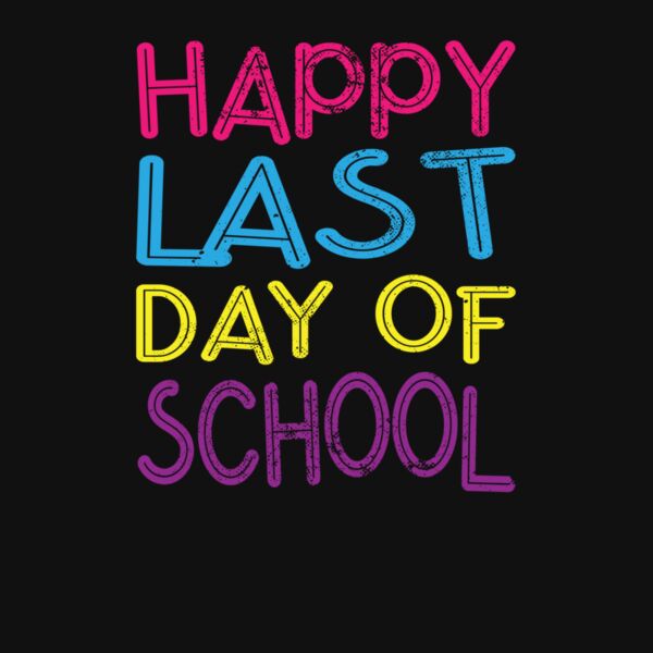 HAPPY LAST DAY OF SCHOOL  Thumbnail