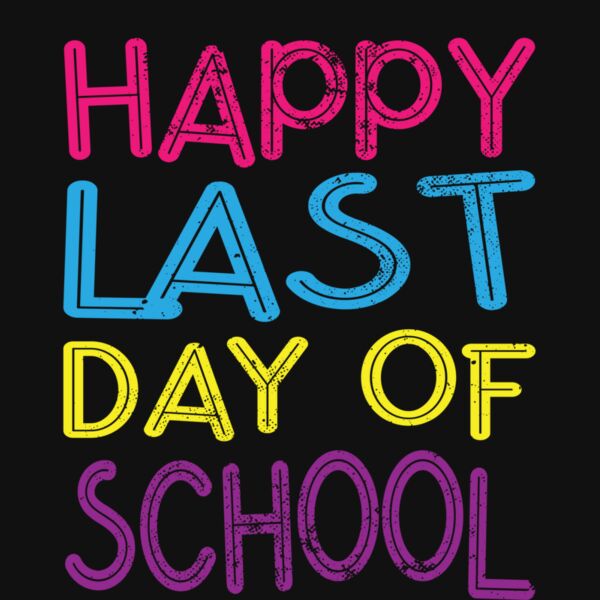 HAPPY LAST DAY OF SCHOOL Thumbnail