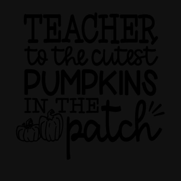 TEACHER TO THE CUTEST PUMPKINS Thumbnail