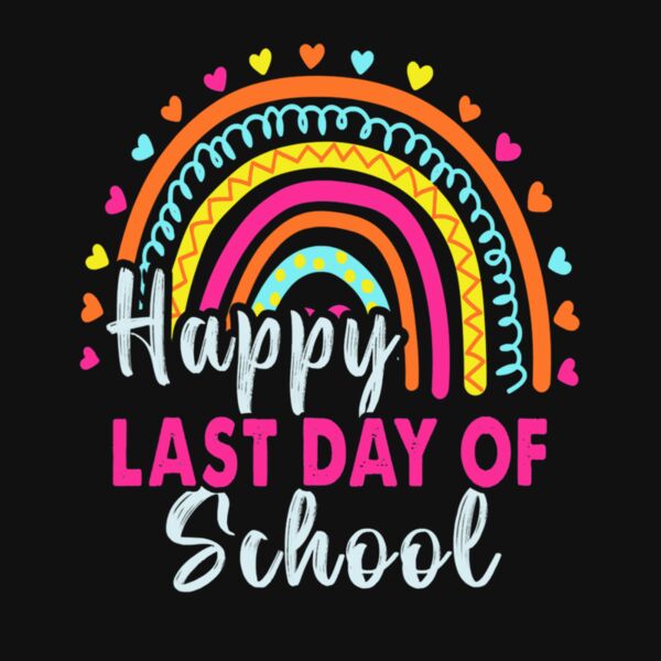 HAPPY LAST DAY OF SCHOOL  RAINBOW Thumbnail